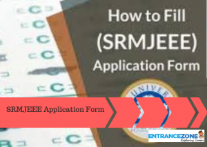 SRMJEEE 2021 Application Form(Released): SRM University Forms (B.Tech)